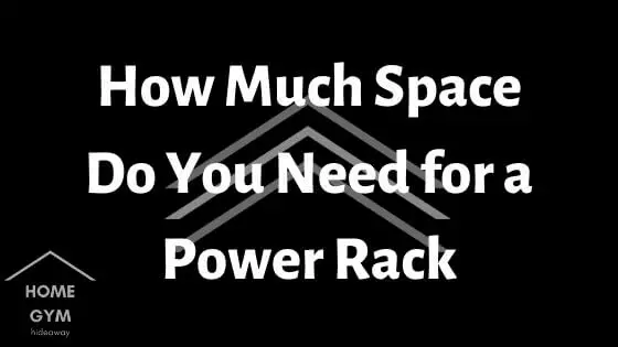 How Much Space Do You Need for a Power Rack