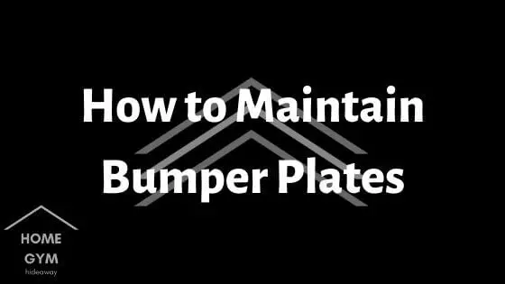 How to Maintain Bumper Plates