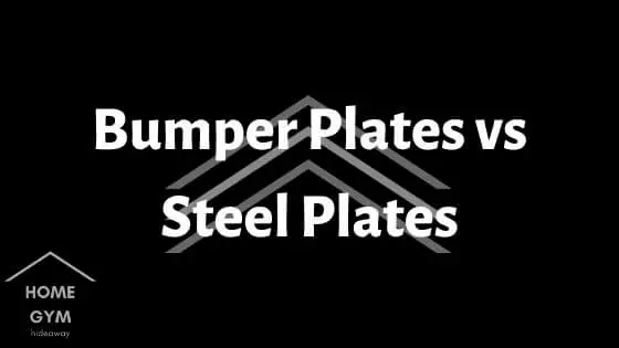 Bumper Plates vs Steel Plates