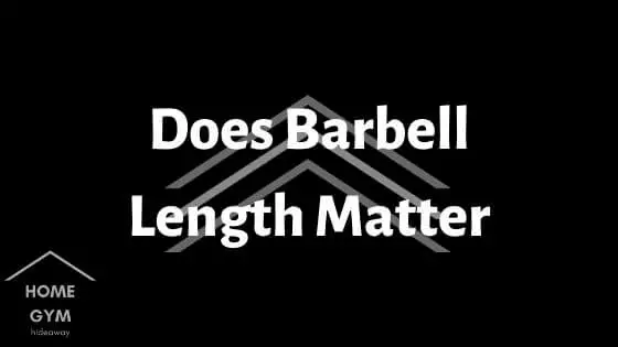 Does Barbell Length Matter