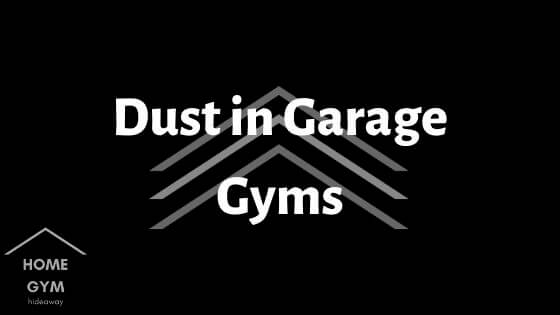 Dust in Garage Gyms