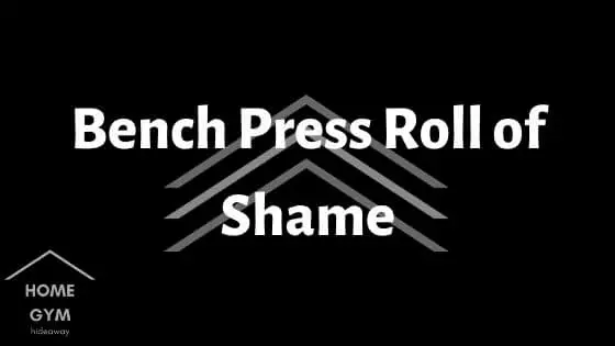 Bench Press Roll of Shame