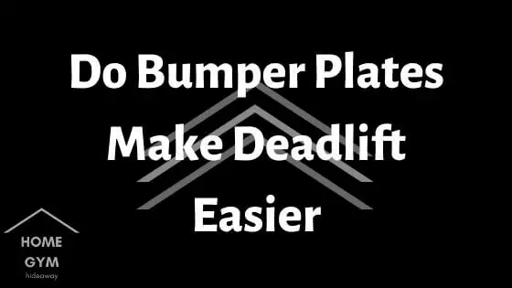 Do Bumper Plates Make Deadlift Easier