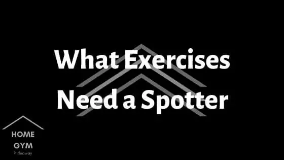 What Exercises Need a Spotter
